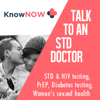 Talk to an STD doctor. KnowNOW.